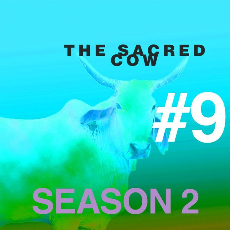 cover art for THE SACRED COW: Season 2 - Ep.9