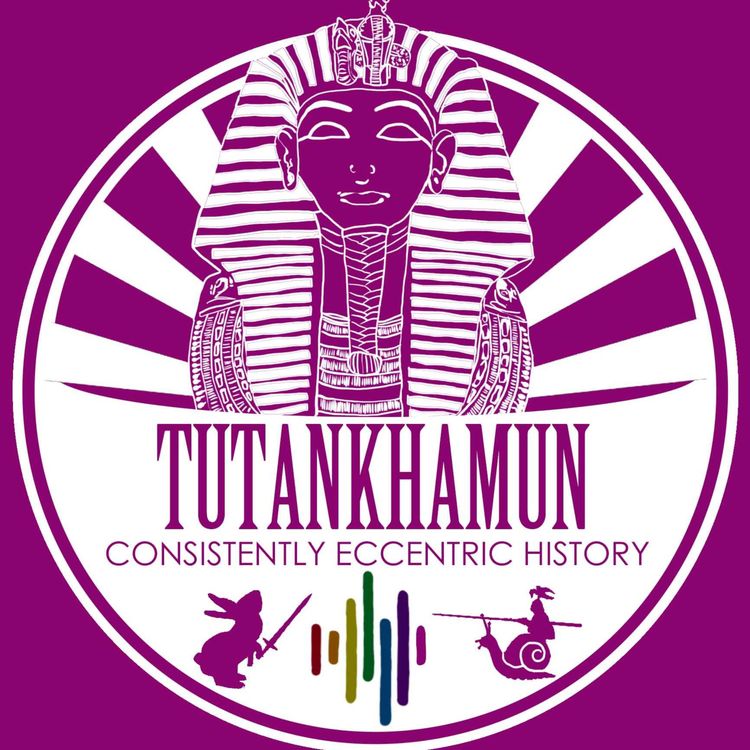 cover art for Howard Carter and Tutankhamun - Do you dig 19 year old Egyptians?