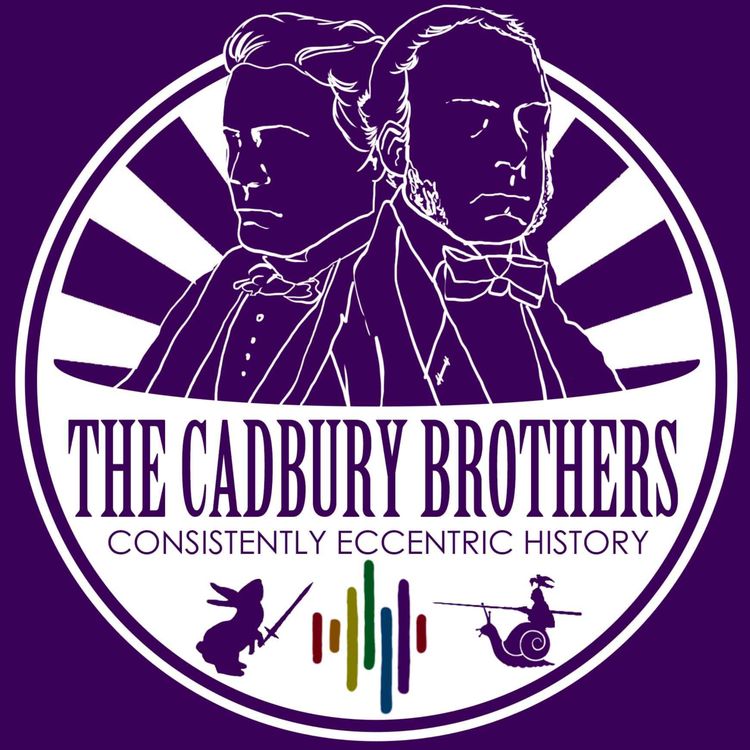 cover art for The Cadbury Brothers - Keeping it fancy since 1870