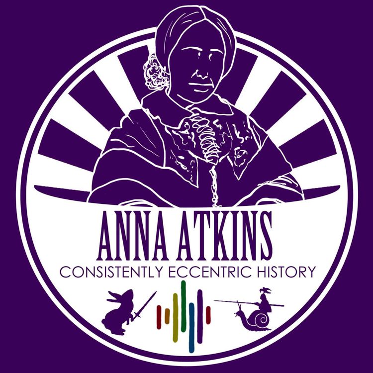 cover art for Anna Atkins - Being a pioneer of photography can be fatiguing 