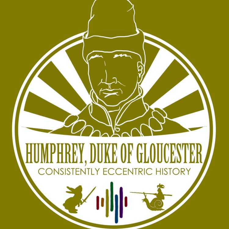 cover art for Humphrey, Duke of Gloucester - I would do anything for love, but I won't fight a duel with a Bergundian Duke.