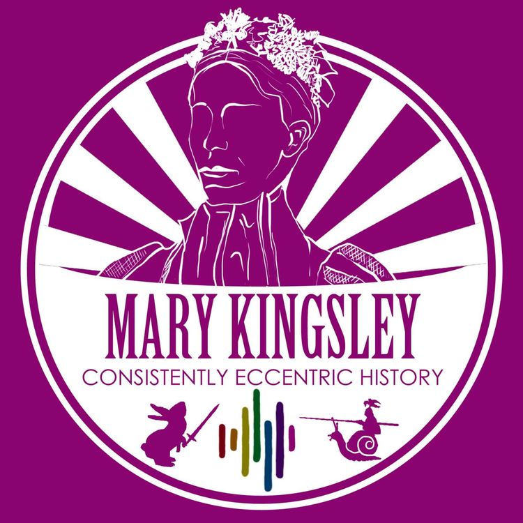 cover art for Mary Kingsley - A victorian woman travelling alone? You better believe I AfriCAN!