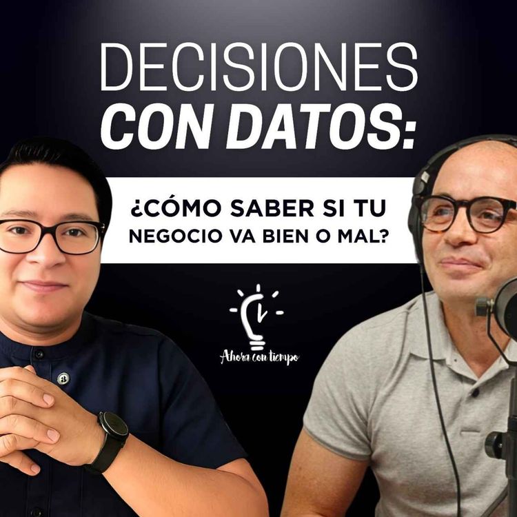 cover art for Decisiones con Datos: Cómo Saber si Tu Negocio Va Bien o Mal