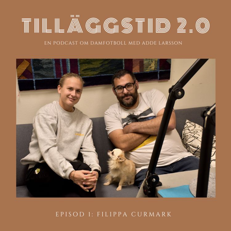 cover art for Tilläggstid 2.0 Episod 1: Filippa Curmark