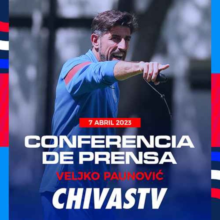 cover art for VELJKO PAUNOVIC | CONFERENCIA DE PRENSA | PREVIO CHIVAS VS NECAXA | CLAUSURA 2023