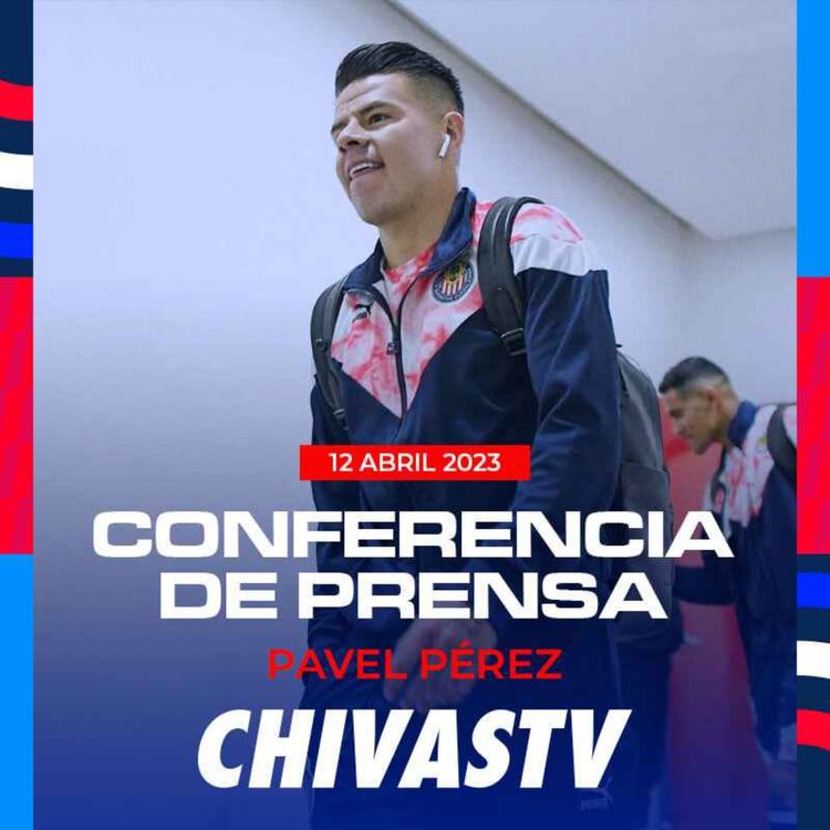 cover art for PÁVEL PÉREZ | CONFERENCIA DE PRENSA | PREVIO LEÓN VS CHIVAS | CLAUSURA 2023