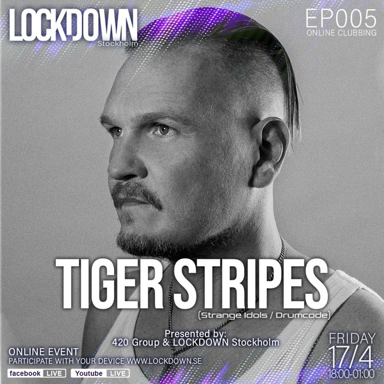 cover art for LOCKDOWN Stockholm EP005 - Tiger Stripes