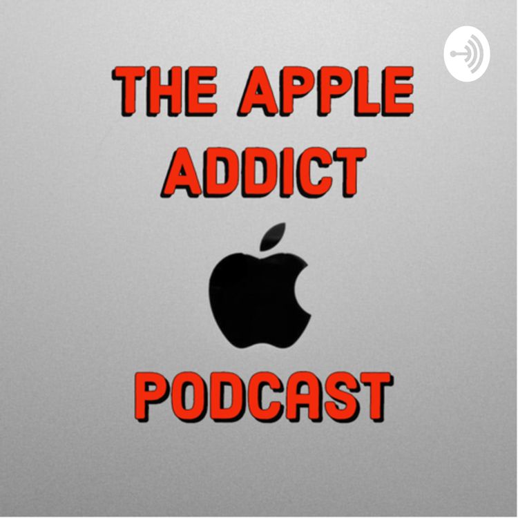 cover art for Welcome to the Apple Addict Podcast | Trailer