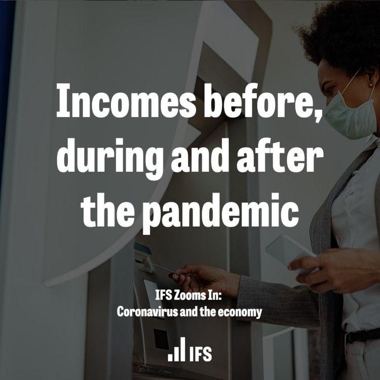 cover art for Incomes before, during and after the pandemic