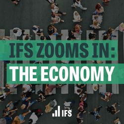 cover art for IFS Zooms In: The Economy