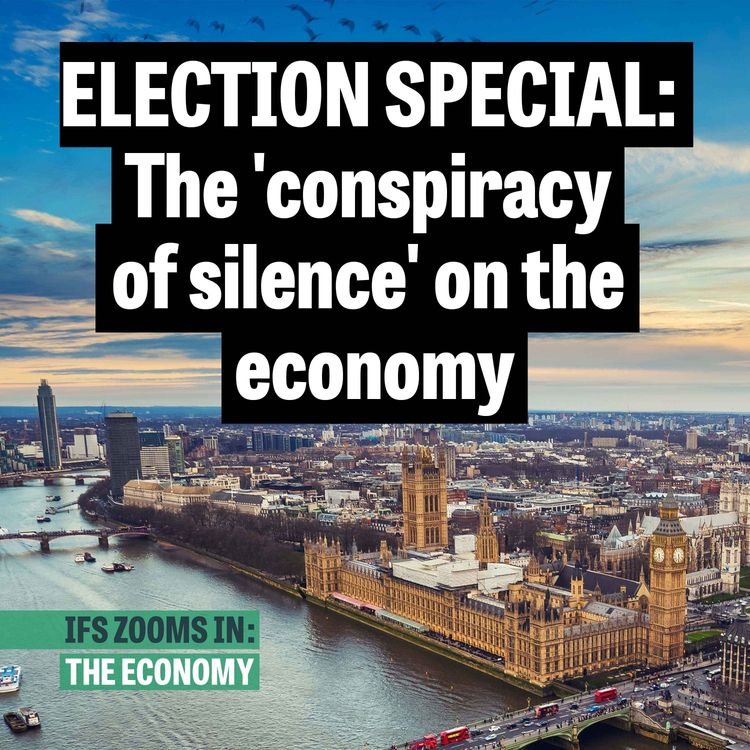 cover art for ELECTION SPECIAL: The 'conspiracy of silence' on the economy