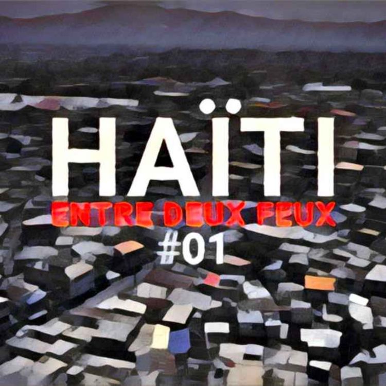 cover art for Hors-série | Haïti, entre deux feux (1/3)