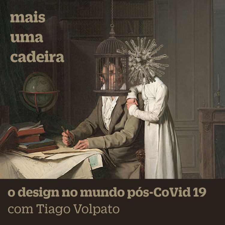 cover art for Mais Uma Cadeira - Spinoff 2 - O design no mundo pós-CoVid 19 com Tiago Volpato