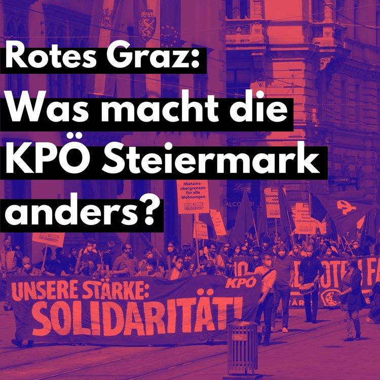 cover art for Rotes Graz: Was macht die KPÖ Steiermark anders? - Interview mit Robert Krotzer (KPÖ Stadtrat)