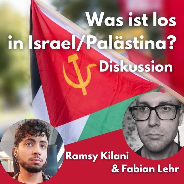 cover art for Was ist los in Israel/Palästina? Diskussion mit Fabian Lehr und Ramsy Kilani