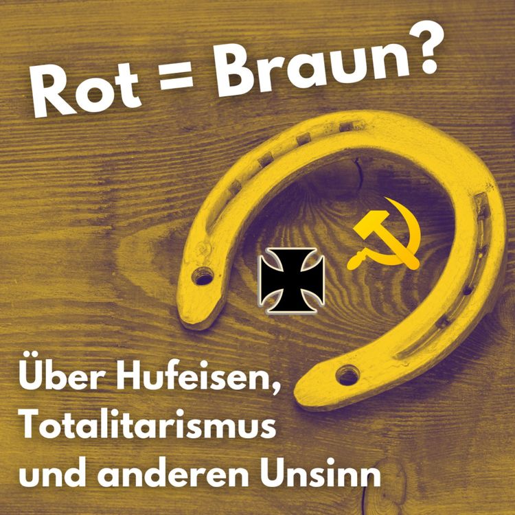 cover art for Rot = Braun? Über Hufeisen, Totalitarismus und anderen Unsinn - Mit Fabian Lehr