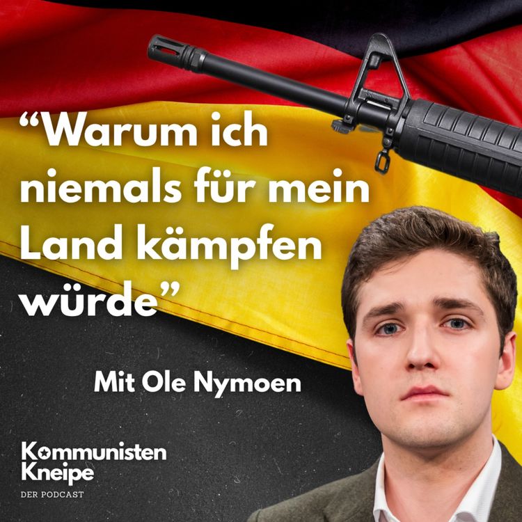 cover art for "Warum ich niemals für mein Land kämpfen würde" - Mit Ole Nymoen