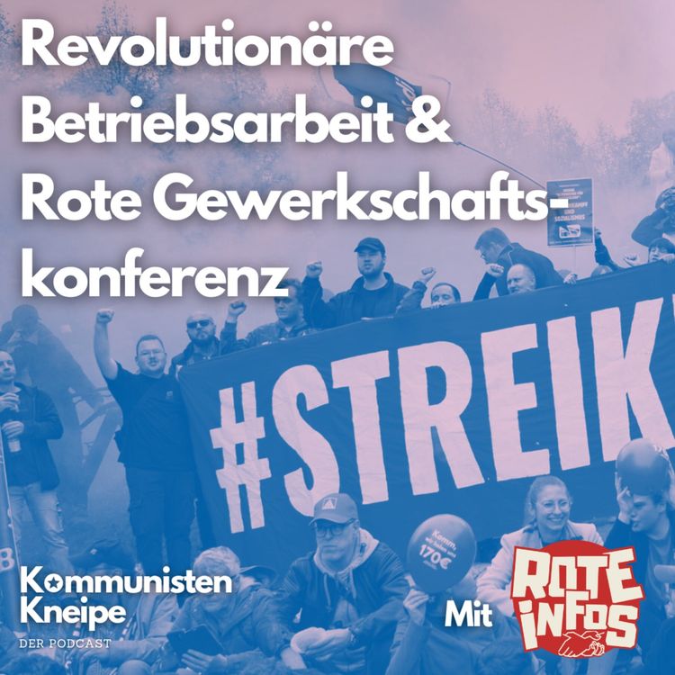 cover art for Revolutionäre Betriebsarbeit & Rote Gewerkschaftskonferenz - Mit Rote Infos