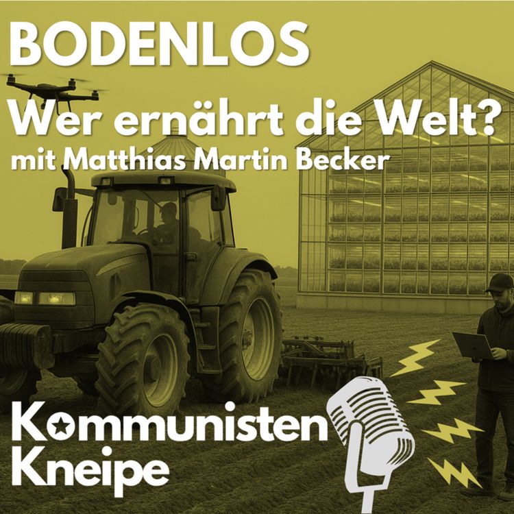 cover art for Bodenlos - Wer ernährt die Welt? Mit Matthias Martin Becker