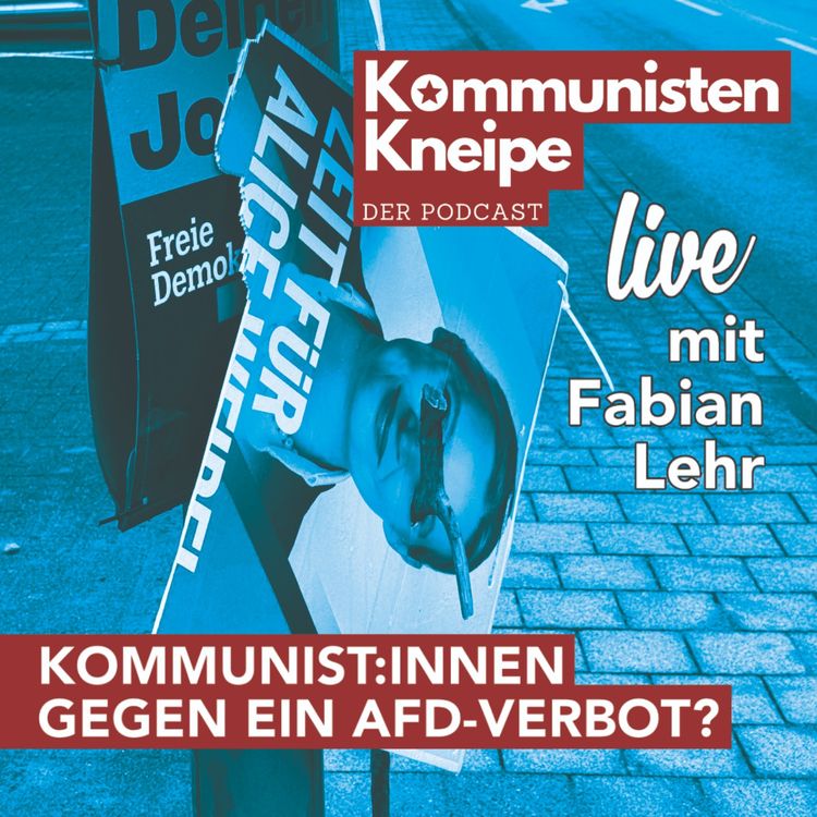 cover art for Kommunist:innen gegen ein AfD-Verbot? - Mit Fabian Lehr Live