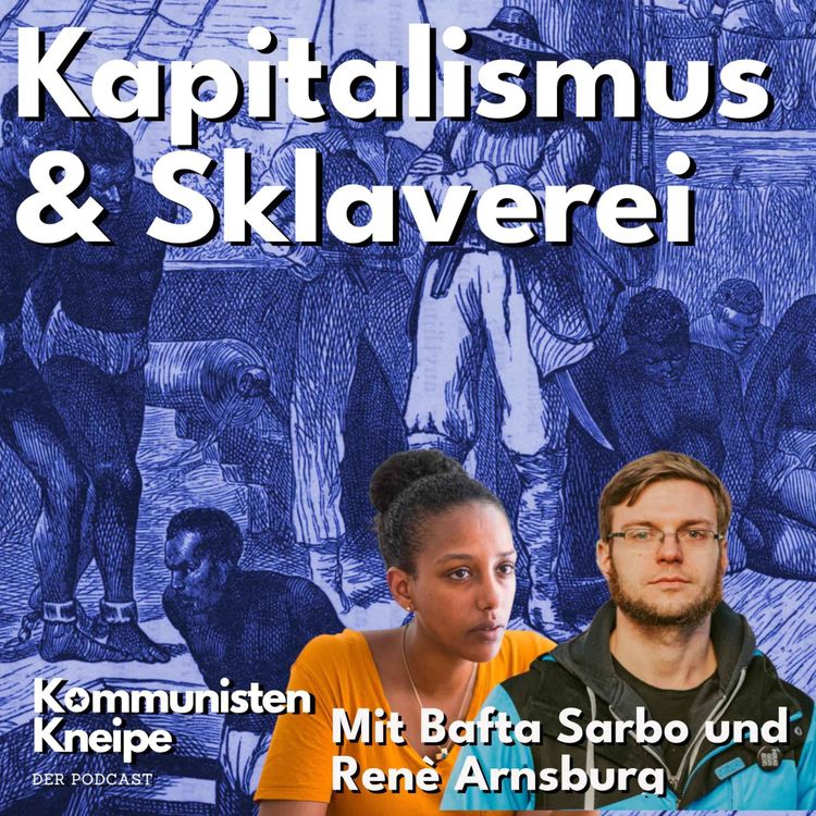 cover art for Kapitalismus und Sklaverei mit Bafta Sarbo und René Arnsburg