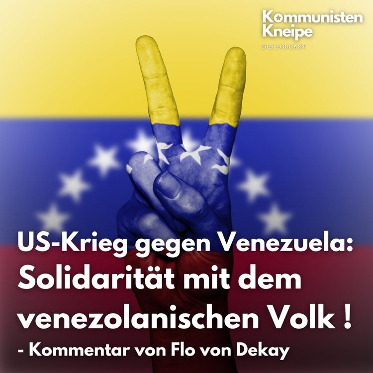 cover art for US-Krieg gegen Venezuela: Solidarität mit dem venezolanischen Volk! - Kommentar von Flo von Dekay