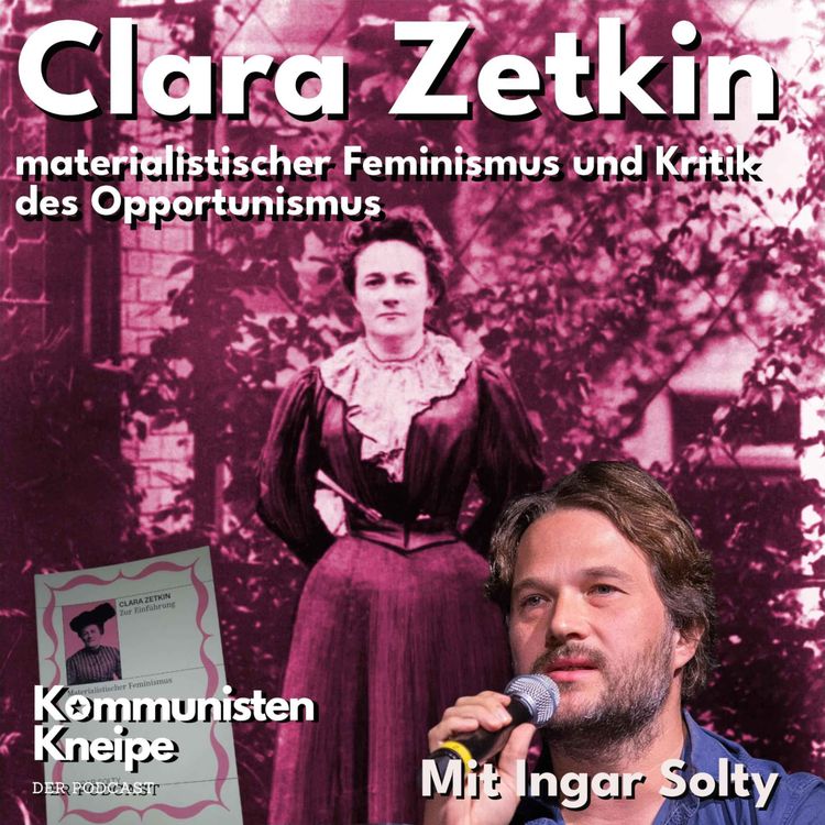 cover art for Clara Zetkin – materialistischer Feminismus und Kritik des Opportunismus. Mit Ingar Solty