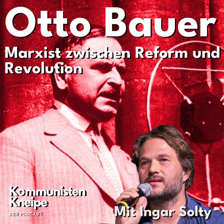 cover art for Otto Bauer – Marxismus zwischen Reform und Revolution. Mit Ingar Solty