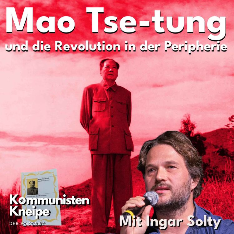 cover art for Mao und die Frage der Revolution in der Peripherie — mit Ingar Solty