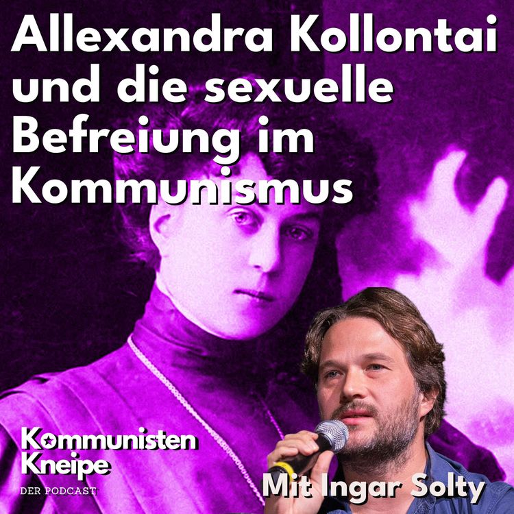 cover art for Allexandra Kollontai und die sexuelle Befreiung - Mit Ingar Solty