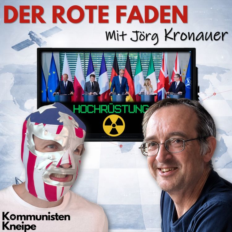 cover art for Hochrüstung und die deutsche Bombe: Der Rote Faden mit Jörg Kronauer