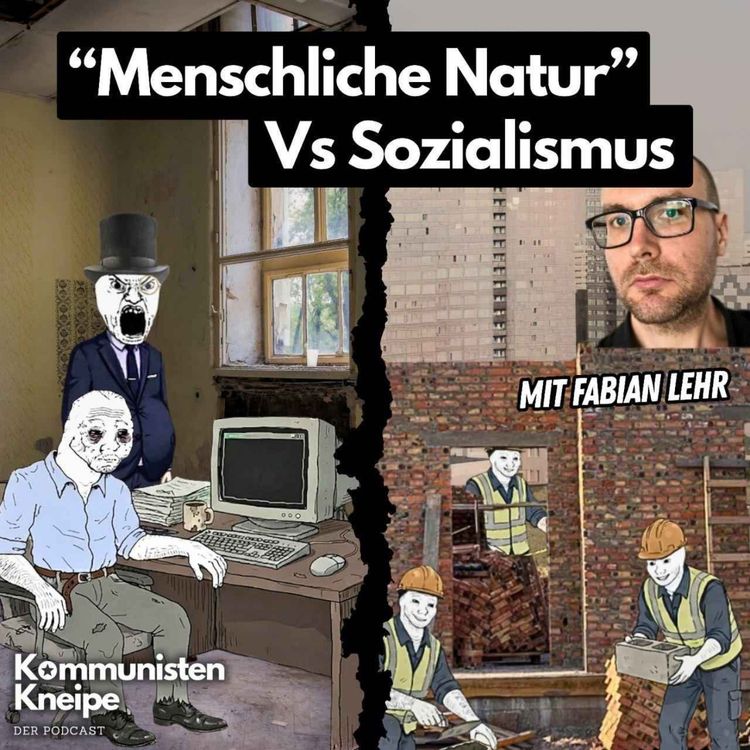 cover art for Ist der Mensch gut genug für den Sozialismus? Mit Fabian Lehr