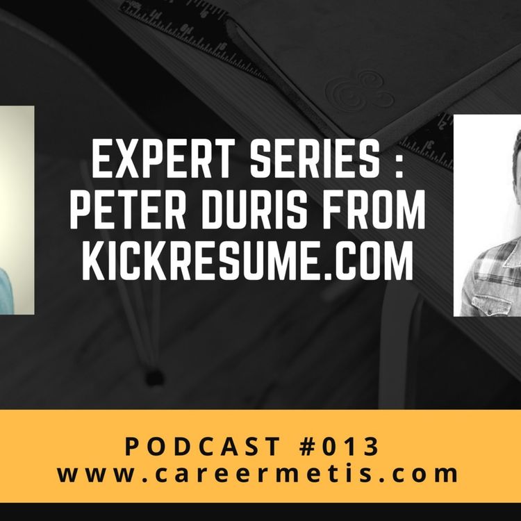 cover art for #13 – Career Expert Series : Peter Duris from KickResume.com