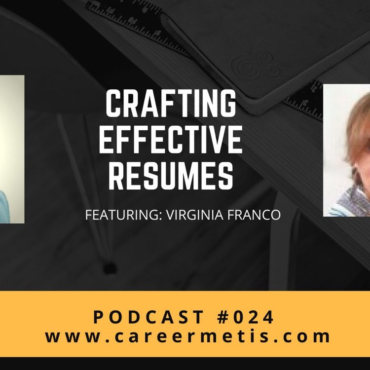 cover art for #24 – Career Expert Series – Virginia Franco On Crafting Effective Resumes