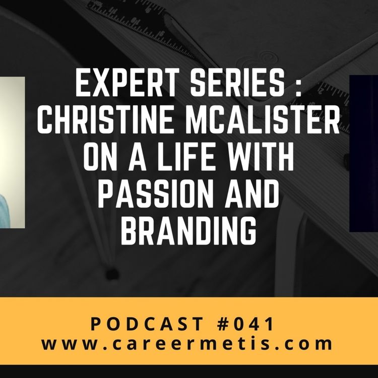 cover art for #41 – Personal Branding Expert Series : Christine McAlister on a Life with Passion and Branding