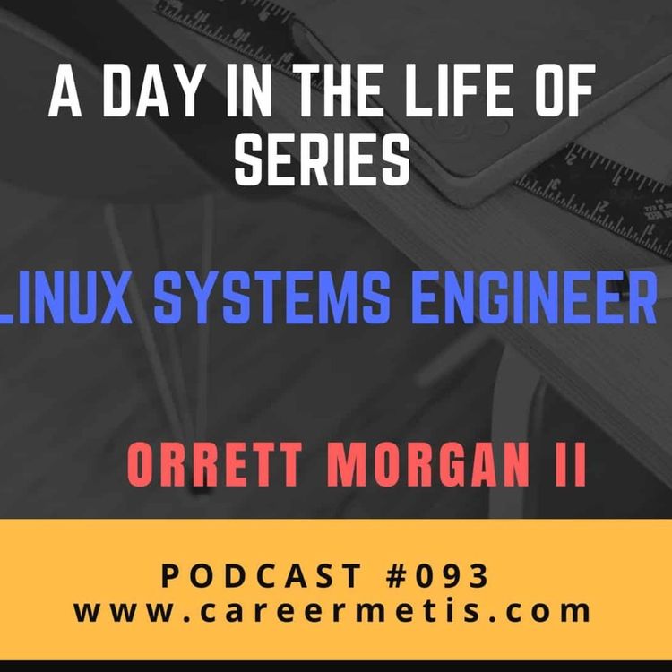 cover art for #93 – A Day in the Life of Linux Systems Engineer – Orrett Morgan II