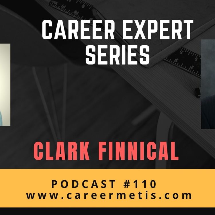 cover art for #110 – Career Expert Series – Clark Finnical