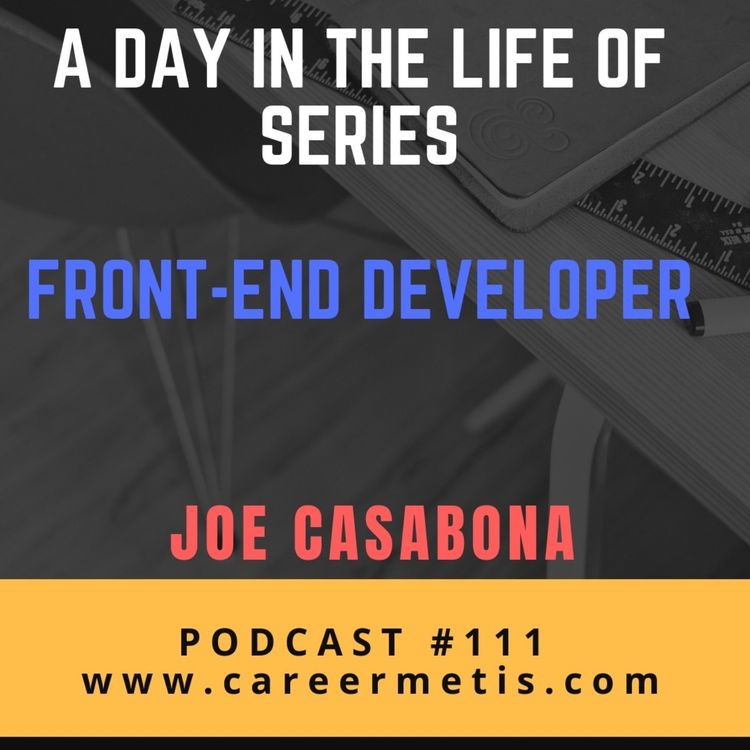 cover art for #111 – A Day in the Life of a Front-end Developer – Joe Casabona