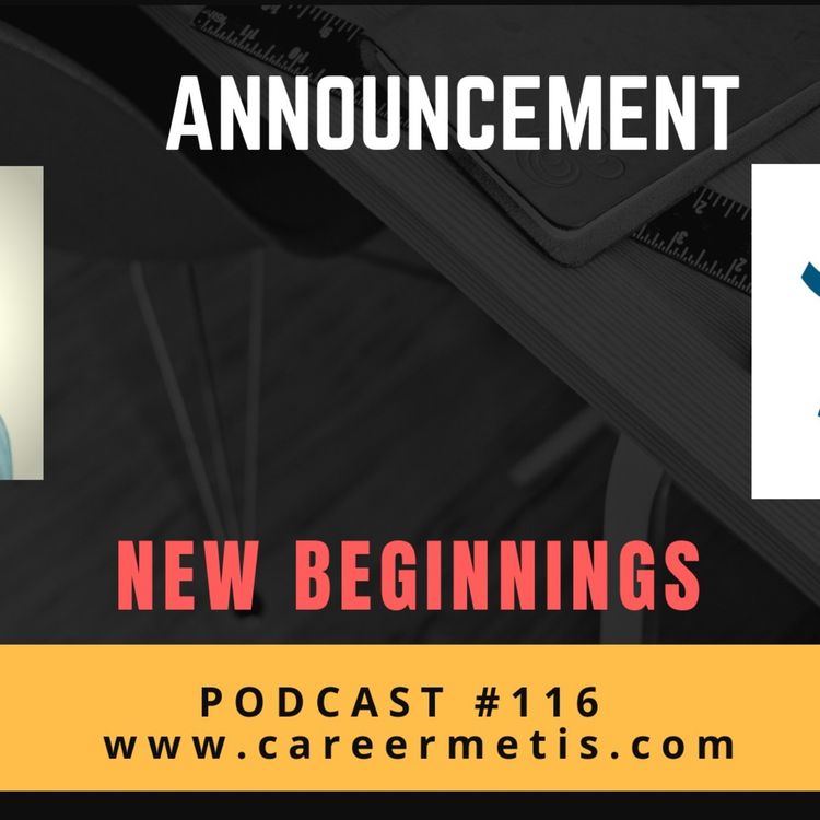 cover art for #116 – Announcement – Rebranding and Relaunching – The Career Insider Podcast