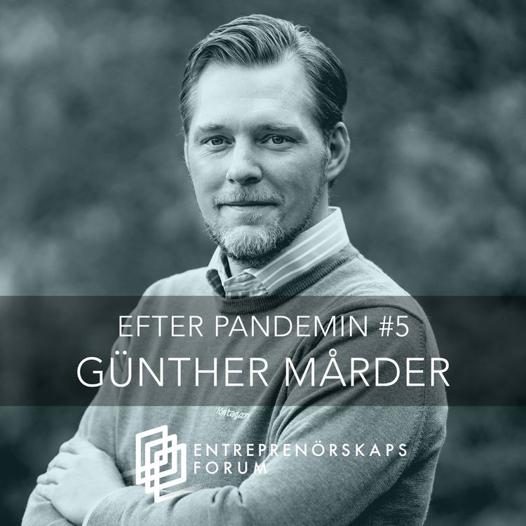 cover art for Günther Mårder: Kris, omställning och digitalisering - småföretagarnas verklighet efter pandemin