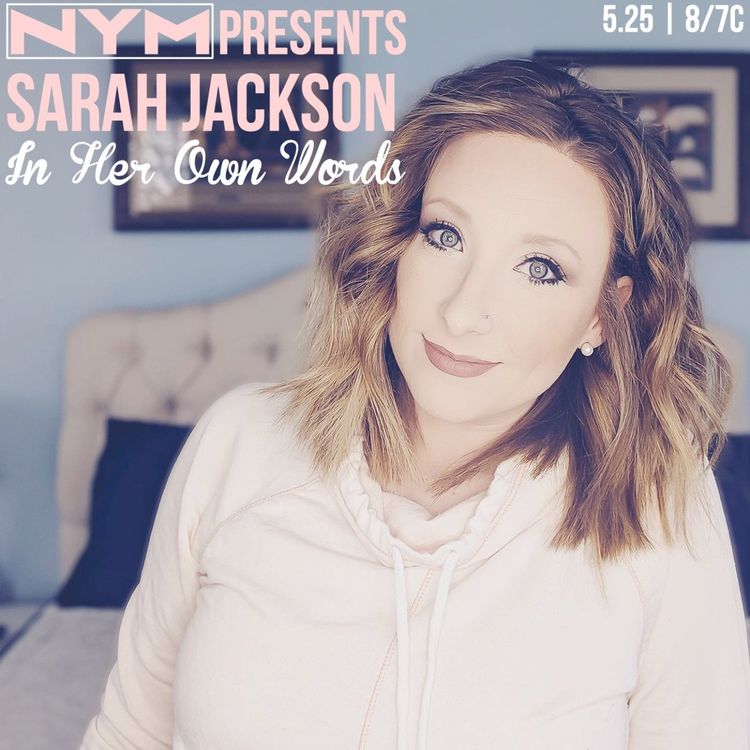 cover art for NYM Presents | Sarah Jackson | In Her Own Words (Part 3)