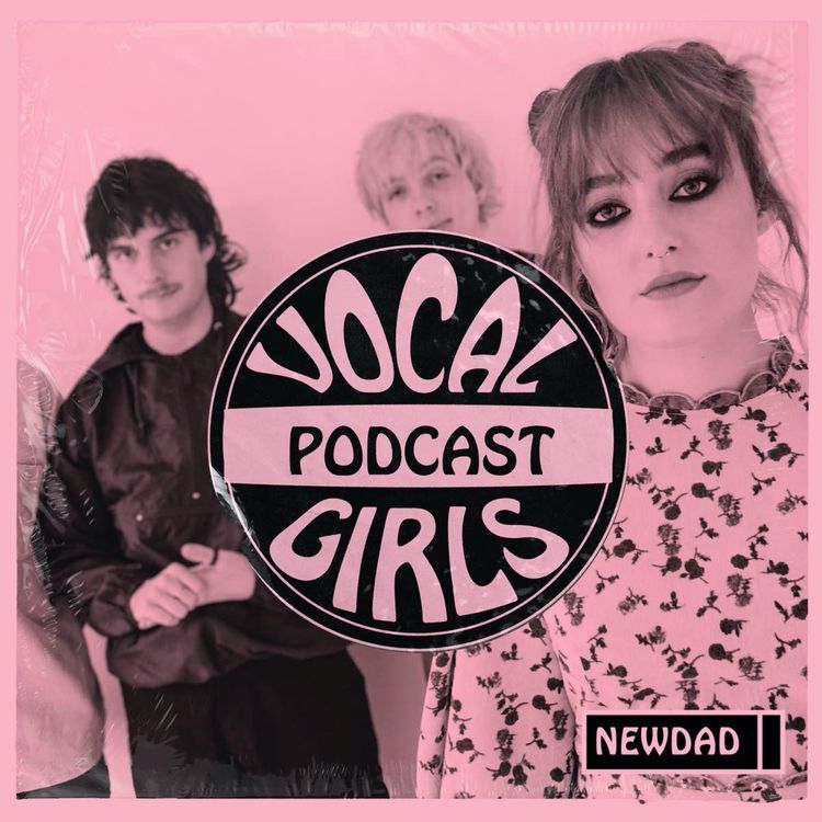 cover art for NEWDAD ON THE VOCAL GIRLS PODCAST 