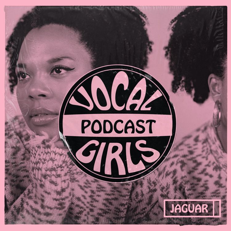 cover art for JAGUAR ON THE VOCAL GIRLS PODCAST 