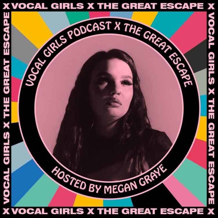 cover art for LOLA YOUNG: VOCAL GIRLS PODCAST X THE GREAT ESCAPE 