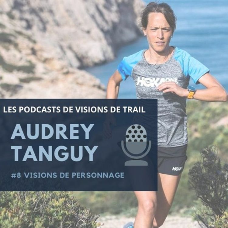 cover art for Audrey Tanguy (Ultra Trail) - VISIONS DE PERSONNAGE #8