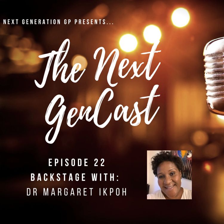 cover art for Episode 22. Backstage with: Dr Margaret Ikpoh