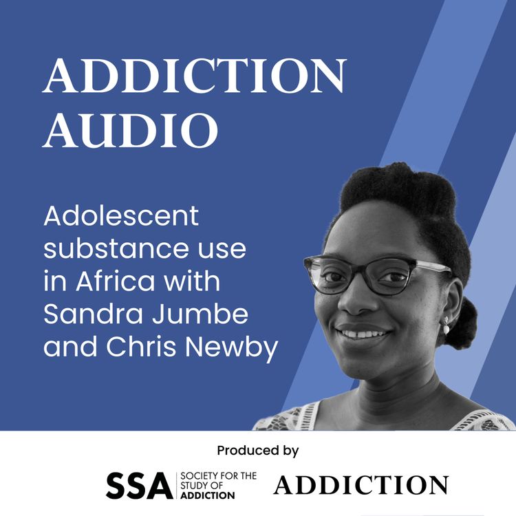 cover art for Adolescent substance use in Africa with Sandra Jumbe and Chris Newby