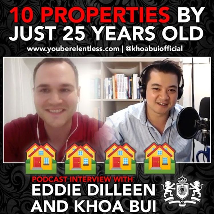 cover art for 10 PROPERTIES BY JUST 25 YEARS OLD WITH EDDIE DILLEEN