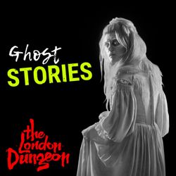 cover art for Ghost Stories from The London Dungeon