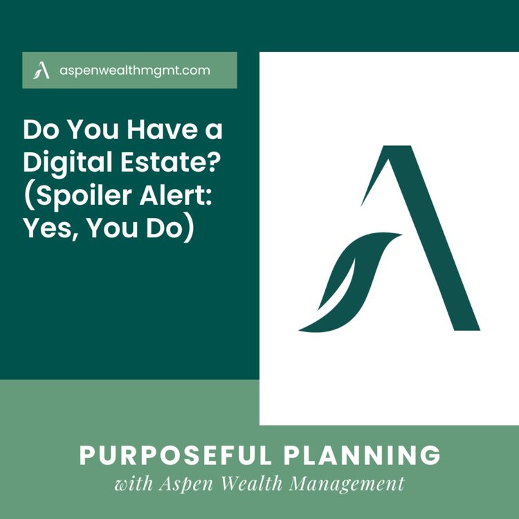 cover art for Do You Have a Digital Estate? (Spoiler Alert: Yes, You Do) 